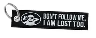 Nøkkelring Dont Follow Me I Am Lost Too Too