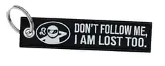Nøkkelring Dont Follow Me I Am Lost Too Too